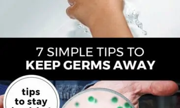 Pinterest pin with two images. Top image is of hands being washed under running water. Bottom image is of a petri dish magnified filled with germs. Text overlay says, "7 Simple Tips to Keep Germs Away: tips to stay healthy!"