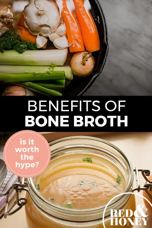 Pinterest pin with two images. Top image is of a pot filled with veggies. Bottom image is of a storage jar filled with bone broth. Text overlay says, "Benefits of Bone Broth: is it worth the hype?"