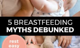 Pinterest pin with two images. Top image is of a baby nursing. Bottom image is of a baby with a teddy bear. Text overlay says, "5 Breastfeeding Myths Debunked: rest easy mama!"
