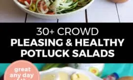 Pinterest pin with two images. Top image is of a white bowl filled with a garden salad. Bottom image is of a white plate filled with a cobb salad. Text overlay says, "30+ Crowd Pleasing Healthy Potluck Salads: Great any day of the week!"