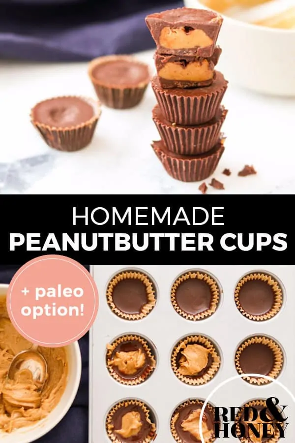 Pinterest pin with two images. Top image is of a stack of peanut butter cups on a counter. Bottom image is of a tray filled with peanut butter cups being assembled. Text overlay says," Homemade Peanutbutter Cups: + paleo option!"