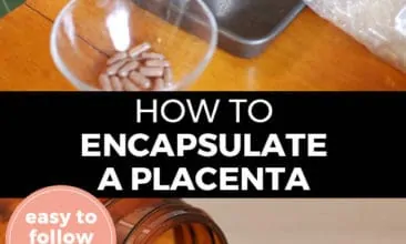 Pinterest pin with two images. Top image is of a woman's hands encapsulating dried placenta. Bottom image is of a bottle of pills spilled over. Text overlay says, "How to Encapsulate a Placenta: easy to follow tutorial"