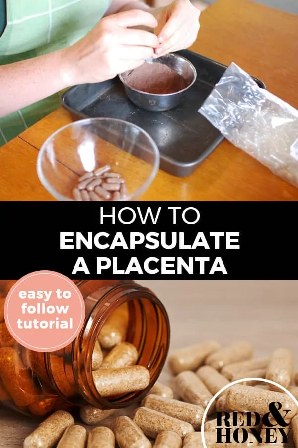 Pinterest pin with two images. Top image is of a woman's hands encapsulating dried placenta. Bottom image is of a bottle of pills spilled over. Text overlay says, "How to Encapsulate a Placenta: easy to follow tutorial"