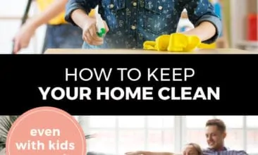 Pinterest pin with two images. Top image is of a little girl cleaning a countertop with her mother watching in the background. Bottom image is of a family sitting in a clean living room. Text overlay says, "How to Keep Your Home Clean: even with kids around!"