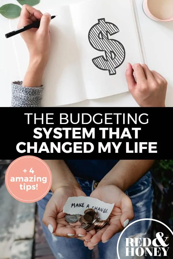 Pinterest Pin with two images. Top image is of a woman's hand drawing a dollar sign. Bottom image is of a woman's hands cupping money. Text overlay says, "The Budgeting System That Changed My Life: +4 Amazing Tips!"