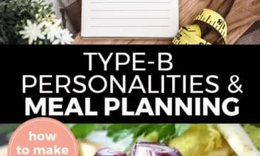 Pinterest pin with two images. Top image is of a planner sitting on a kitchen counter. Bottom image is of a cutting board with a sliced red onion and and scattered peppercorns. Text overlay says, "Type-B Personalities & Meal Planning: how to make it work!"