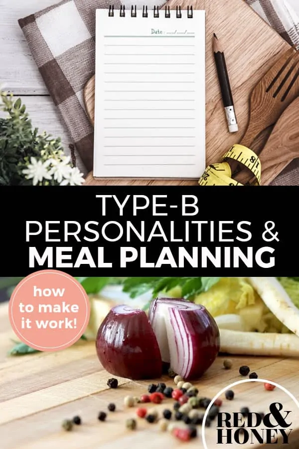 Pinterest pin with two images. Top image is of a planner sitting on a kitchen counter. Bottom image is of a cutting board with a sliced red onion and and scattered peppercorns. Text overlay says, "Type-B Personalities & Meal Planning: how to make it work!"