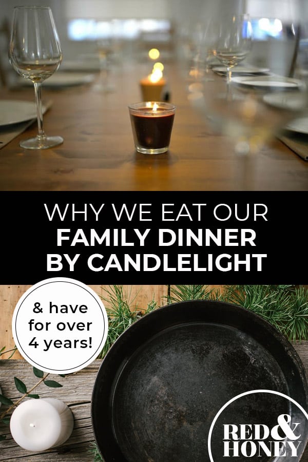 Pinterest pin with two images. First image is of a table set with candles down the center. Second image is of a counter with cast iron pan and other ingredients. Text overlay says, "Why We Eat Our Family Dinner By Candlelight - & have for over 4 years!"