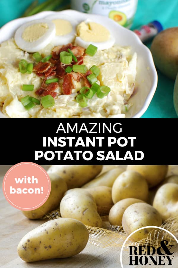 Pinterest pin with two images. Top image is of a bowl filled with potato salad, crumbled bacon and chives. Bottom image is of 8 potatoes on a table. Text overlay says, "Amazing Instant Pot Potato Salad: with bacon!"