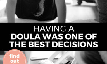 Pinterest pin with two images. Top image is of a woman on hands and knees in labor with her doula right beside her. Bottom image is of a woman holding her newborn baby. Text overlay says, "Havin a Doula Was One of the Best Decisions: Find Out Why!"
