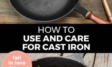 Pinterest pin with two images. Top image is of a cast iron pan. Bottom image is of an egg dish in a cast iron pan. Text overlay says, "How to Use and Care for Cast Iron: fall in love with cast iron!"