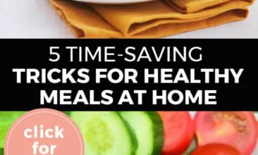 Longer Pinterest pin with two images. Top image is a plate of dinner. Bottom image is of a plate of salad. Text overlay says, "5 Time-Saving Tricks for Healthy Meals at Home: click for tips!"