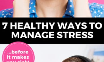 Longer Pinterest image with two pictures. Top picture is a woman with glasses and hands up to her head frowning. The bottom picture is a woman relaxing on the couch with headphones on. Text overlay says, "7 healthy ways to manage stress... before it makes you sick!"