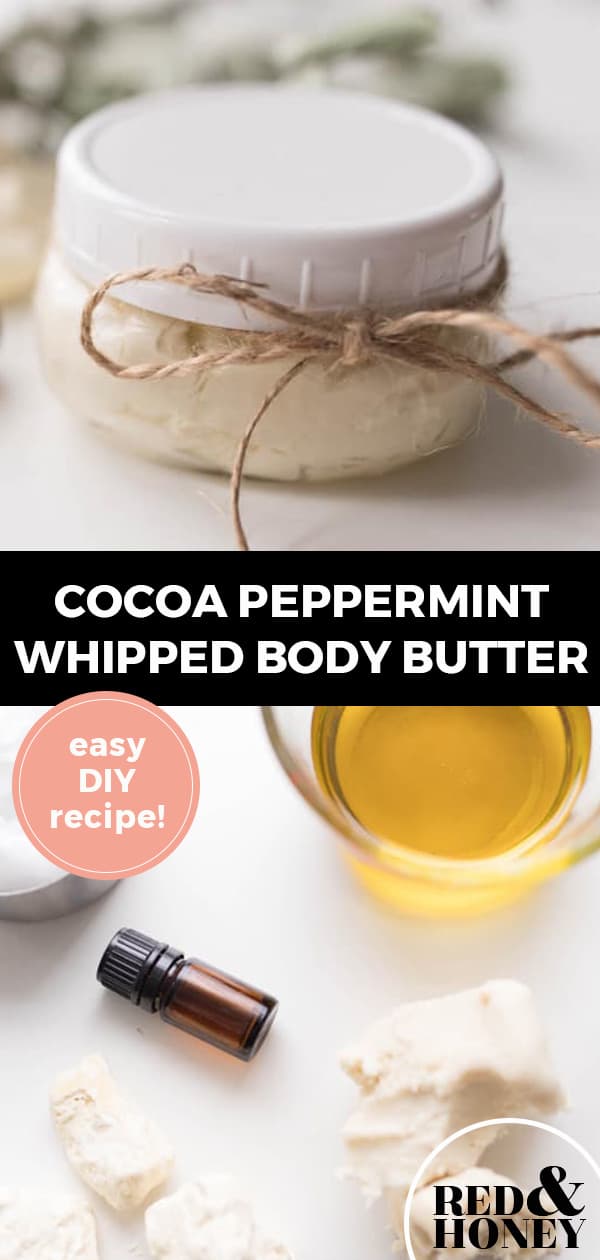 Longer Pinterest pin with two images. Top image is of a mason jar filled with body butter and tied with a bow. Bottom image is of melted oil, shea butter and essential oil sitting on a counter. Text overlay says, "Cocoa peppermint whipped body butter: easy DIY recipe!"