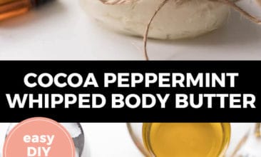 Pinterest pin with two images. Top image is of a mason jar filled with body butter and tied with a bow. Bottom image is of melted oil, shea butter and essential oil sitting on a counter. Text overlay says, "Cocoa peppermint whipped body butter: easy DIY recipe!"
