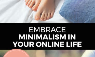 Longer Pinterest pin with two images. Top image is of a woman sitting in bed with a cup of coffee and an ipad. Bottom image is of a woman's hands holding a phone. Text overlay says, "Embrace minimalism in your online life: 7 easy ways!"