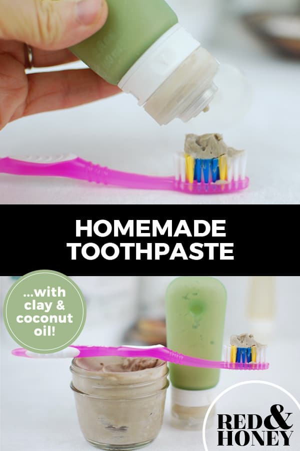 Pinterest pin with two images. Top image is of a hand squeezing homemade toothpaste on a toothbrush. Bottom image is of a jar of homemade toothpaste with a toothbrush sitting on top of it. Text overlay says, "Homemade Toothpaste... with clay & coconut oil!"