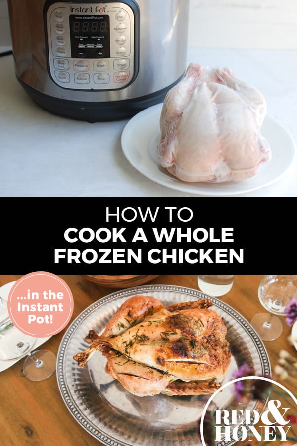 Pinterest pin with two images. Top image is of an instant pot with a frozen chicken sitting on a plate in front of it. Bottom image is of a whole cooked chicken on a platter. Text overlay says, "How to cook a whole frozen chicken... in the Instant Pot!"