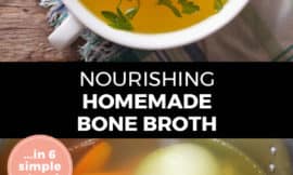 Longer Pinterest pin with two images. Top image is of a bowl full of bone broth with chopped herbs on top. Bottom image is a pot filled with veggies and chicken bones to make broth. Text overlay says, "Nourishing Homemade Bone Broth... in 6 simple steps!"