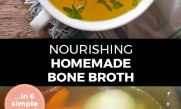 Longer Pinterest pin with two images. Top image is of a bowl full of bone broth with chopped herbs on top. Bottom image is a pot filled with veggies and chicken bones to make broth. Text overlay says, "Nourishing Homemade Bone Broth... in 6 simple steps!"