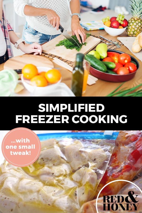 Pinterest pin with two images. Top image is of two women in the kitchen chopping vegetables. Bottom image is of freezer ziptop bags filled with freezer meals. Text overlay says, "Simplified Freezer Cooking... with one small tweak!"