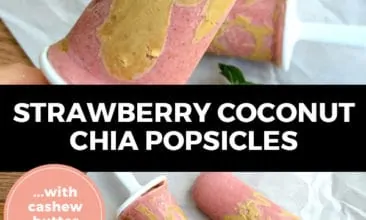 Pinterest pin with two images. Both images are of strawberry, coconut, chia, cashew butter popsicles. Text overlay says, "Strawberry Coconut Chia Popsicles... with cashew butter drizzle!"