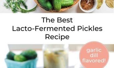 Pinterest pin collage, one image shows a basket of cucumbers and all the ingredients around it, the other image shows a pickle spear on a fork in the foreground, and all the ingredients in the background. Text overlay reads "The Best Lacto-Fermented Pickles Recipe"
